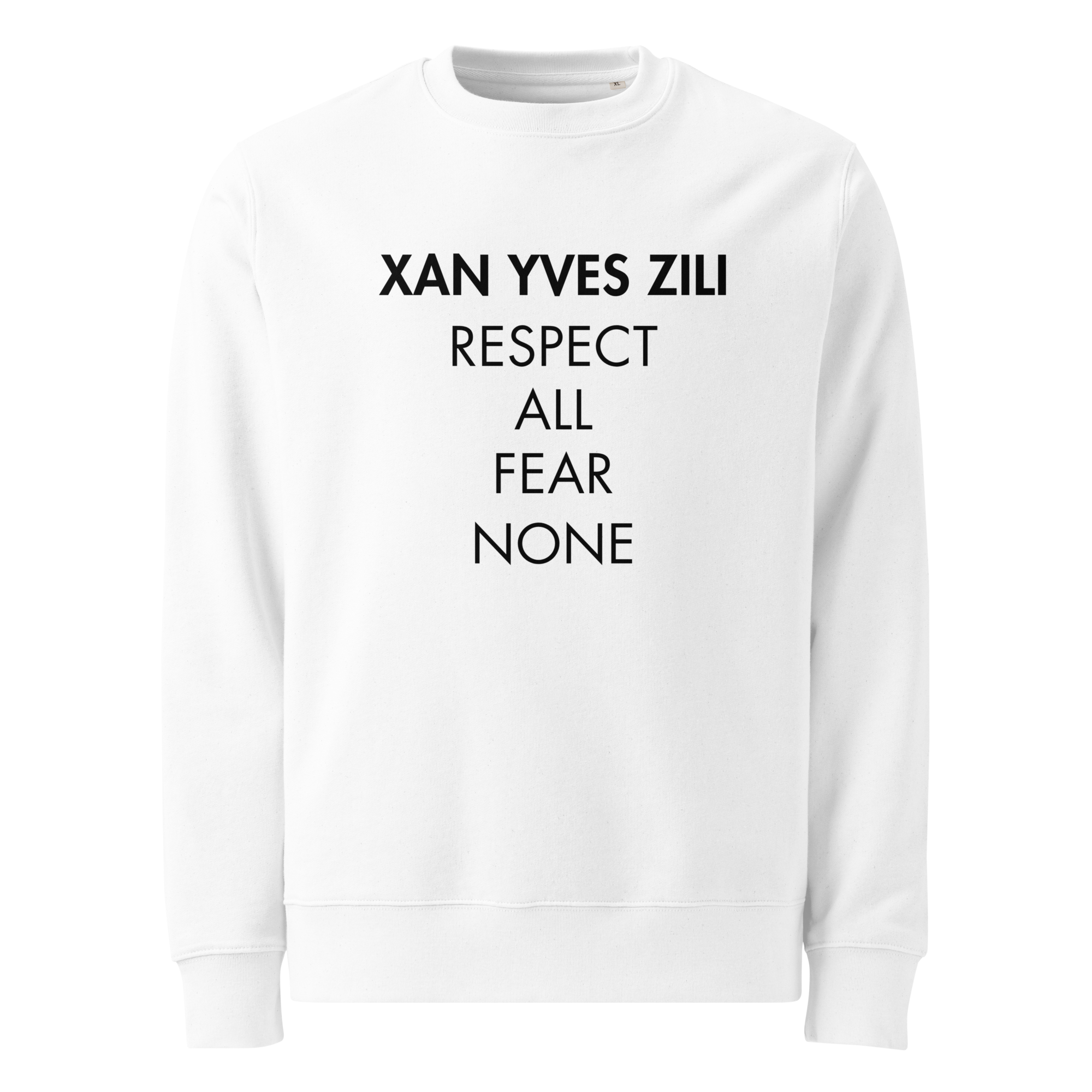 Xan Yves Zili's "Respect All Fear None" Essential Eco sweatshirt