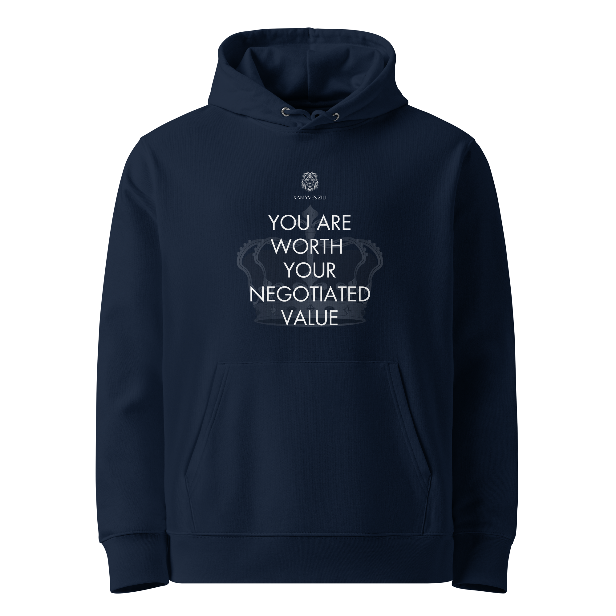 Xan Yves Zili's "You are worth your negotiated value" Essential Eco Hoodie