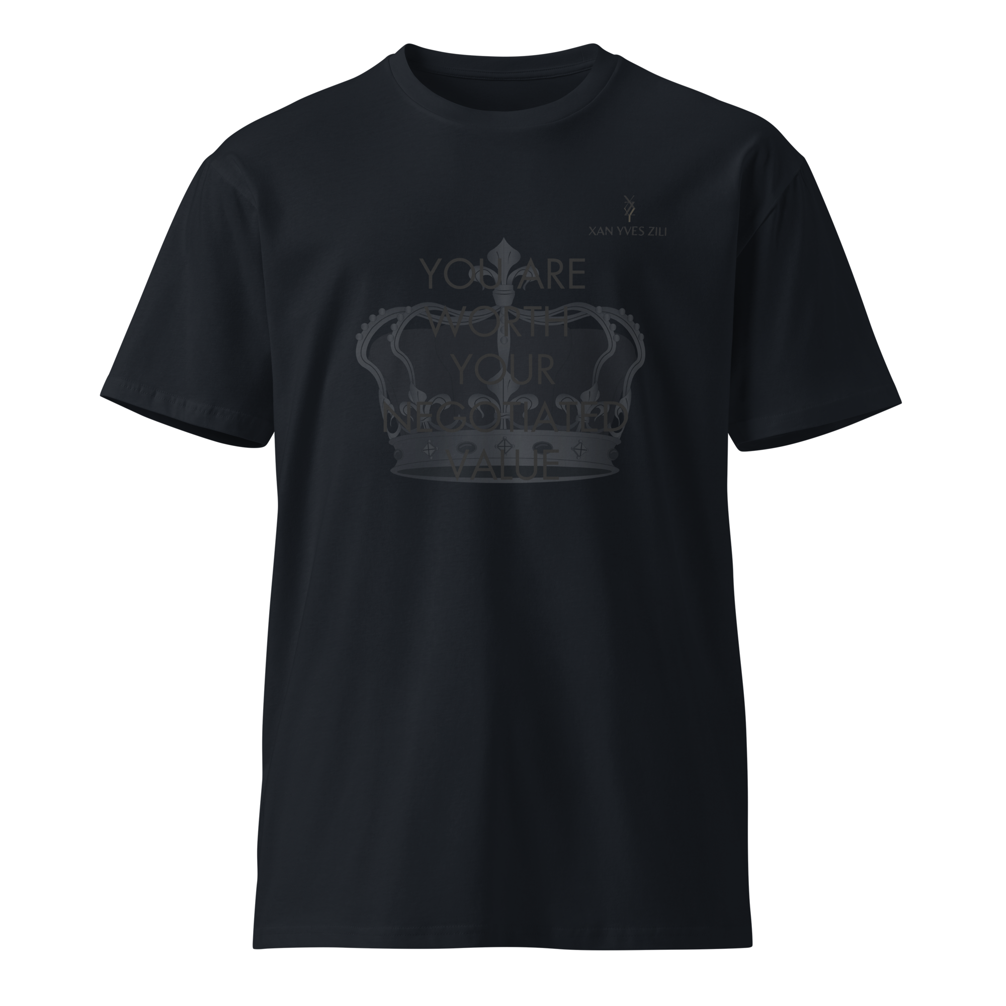 Xan Yves Zili's "You are worth your negotiated value" Premium cotton t-shirt