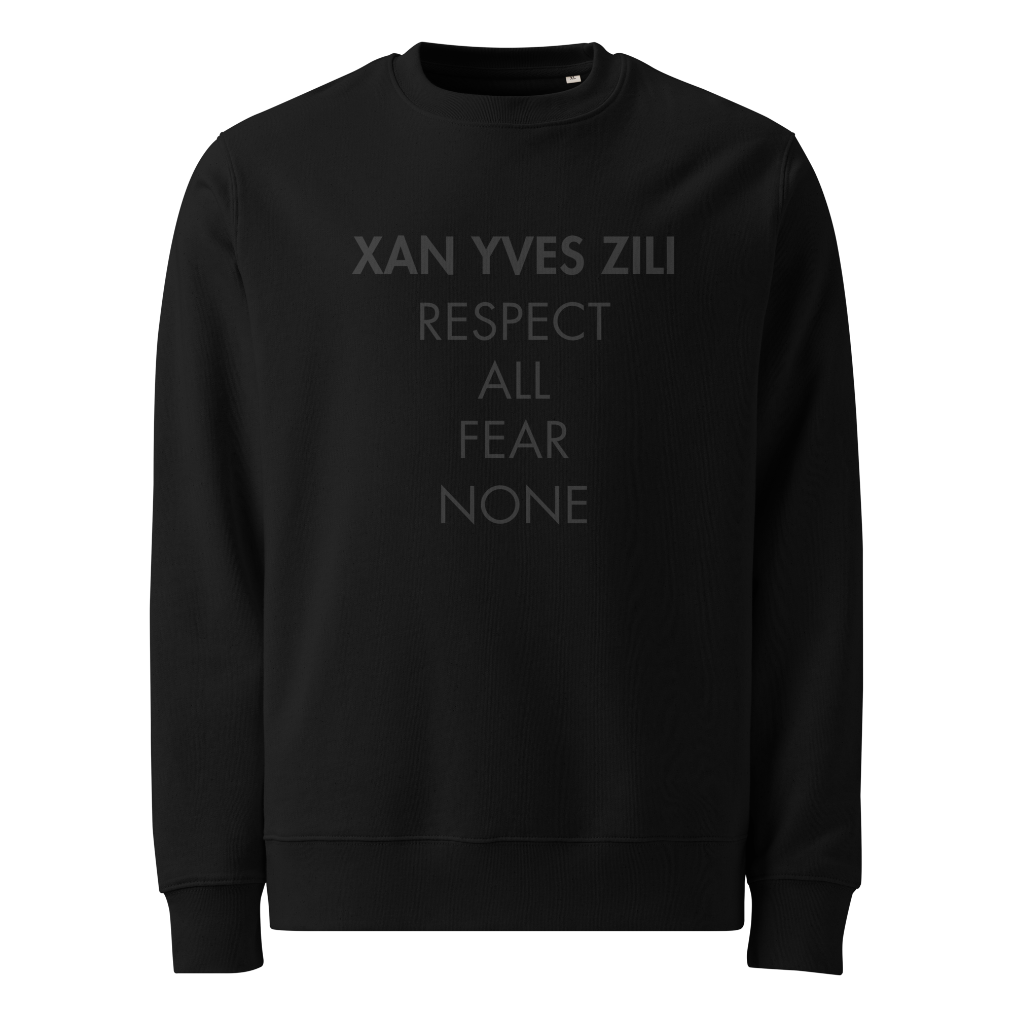 Xan Yves Zili's "Respect All Fear None" Essential Eco sweatshirt