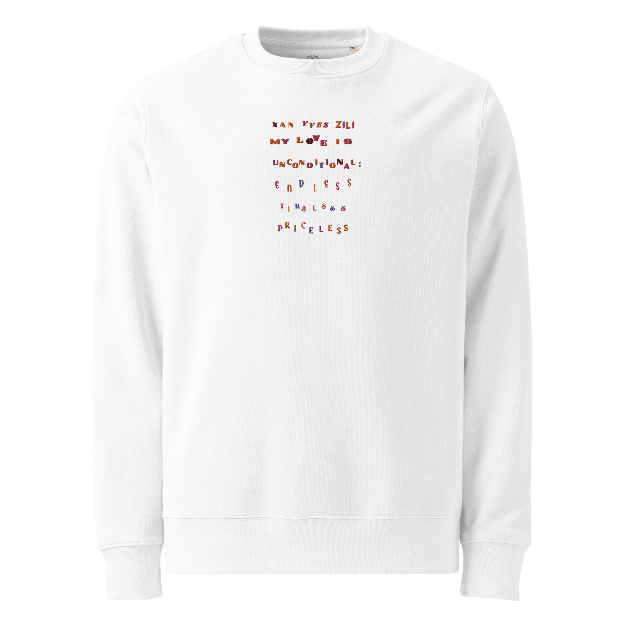 Xan Yves Zili's "My Love Is Unconditional" Premium Essential Eco Embroidered Sweatshirt