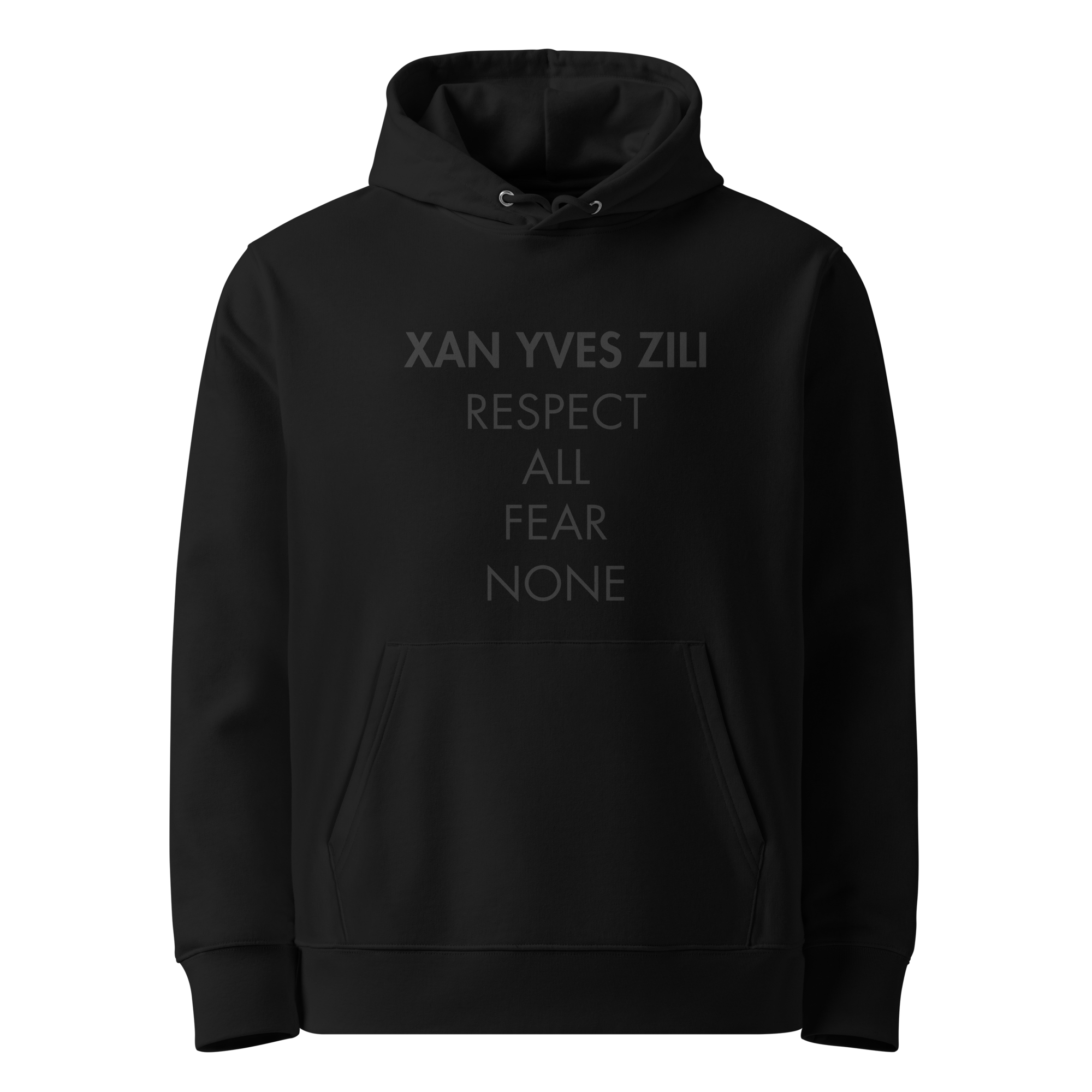 Xan Yves Zili's "Respect All Fear None" Essential Eco Hoodie.