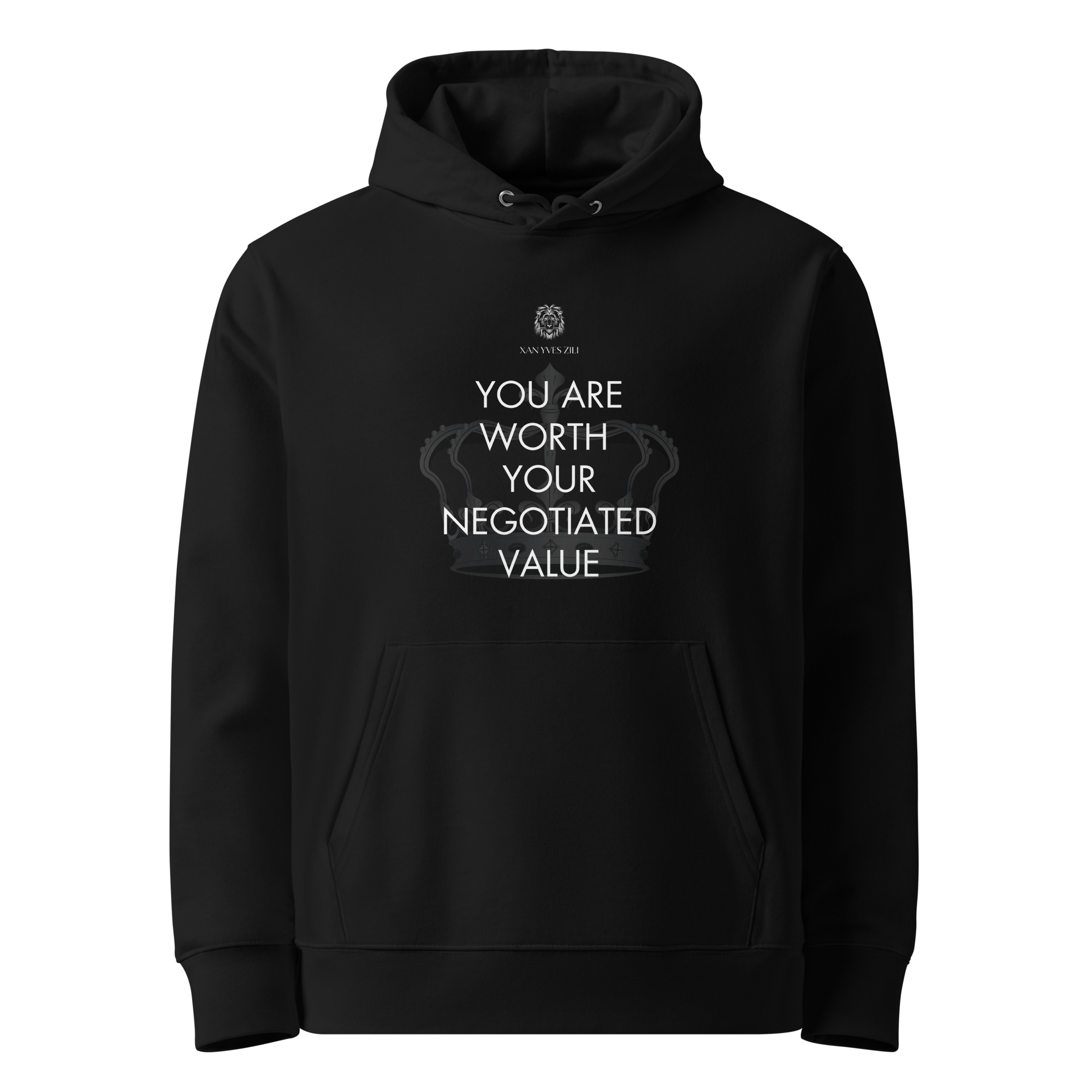 Xan Yves Zili's "You are worth your negotiated value" Essential Eco Hoodie