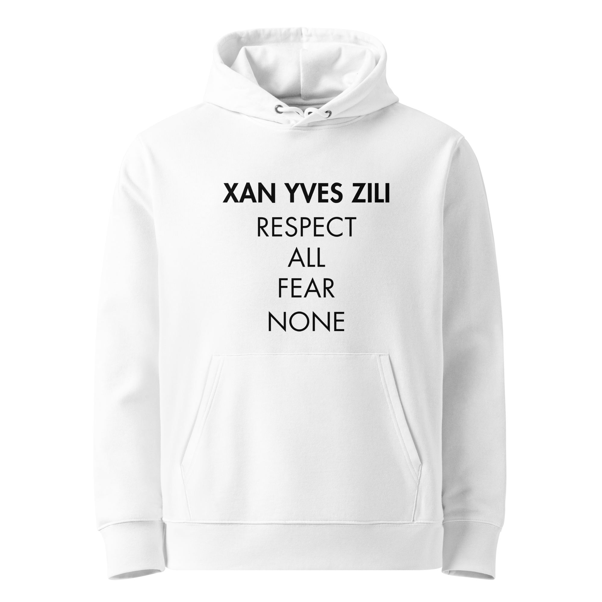 Xan Yves Zili's "Respect All Fear None" Essential Eco Hoodie.